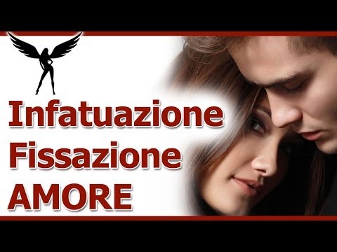 Infatuazione: La Differenza Abissale Tra Infatuazione, Fissazione, Innamoramento e Amore