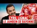 Cyril Lignac : le jambon de Bayonne