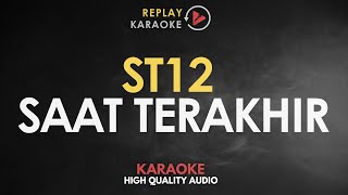 ST 12 - Saat Terakhir Karaoke HQ Audio