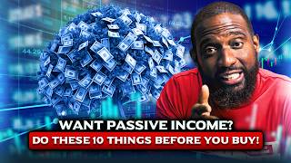 Want Passive Income? Do THESE 10 Things Before You Buy!