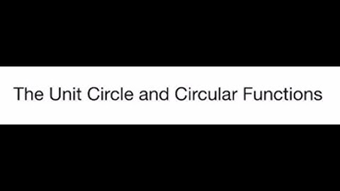 Trig - 3.3 - The Unit Circle & Circular Functions