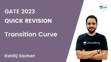 Quick Revision | Transition Curve | GATE 2023 | Kshitij Sachan |  Unacademy GATE