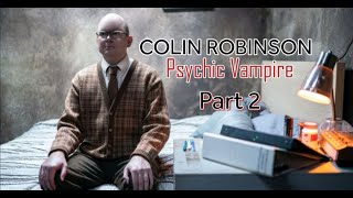 Colin Robinson Psychic Vampire * Part 2 *