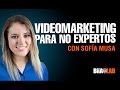 Sofia Musa - Videomarketing para no Expertos