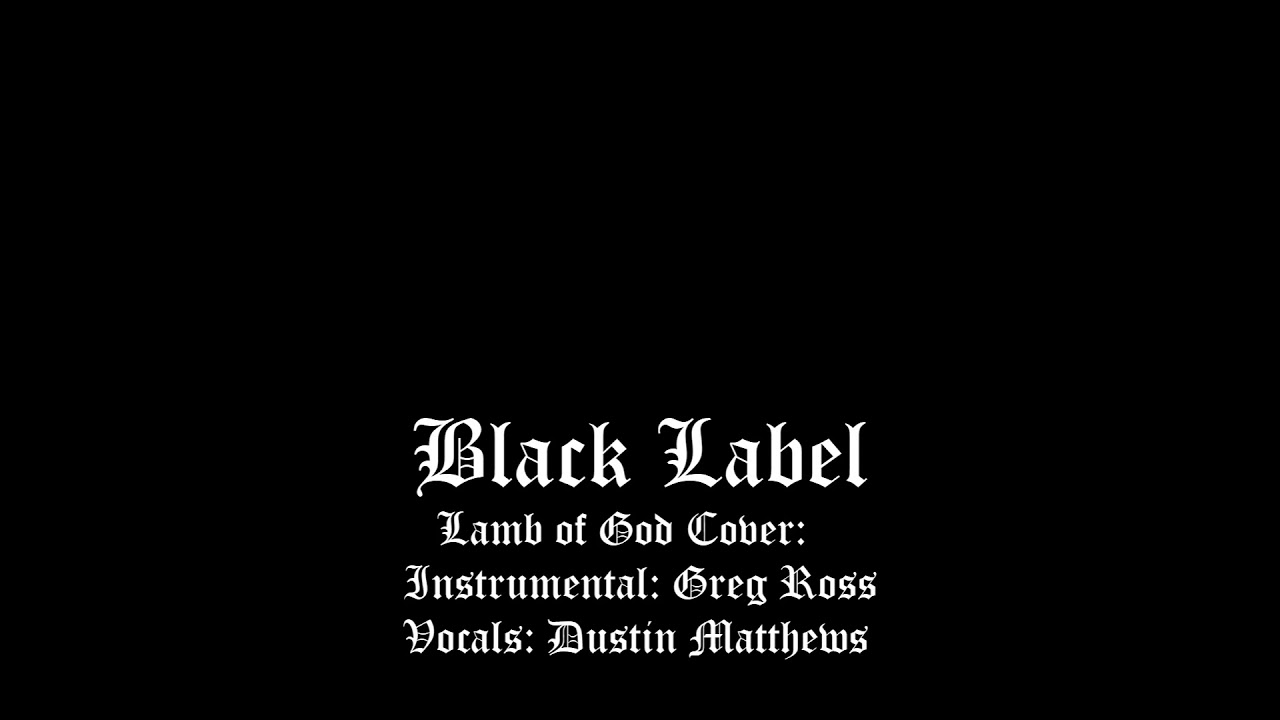Lamb of God Black Label cover YouTube