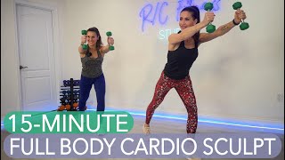 15-MINUTE FULL-BODY CARDIO SCULPTING WORKOUT / FAT BURNING CARDIO &amp; LIGHTWEIGHT DUMBBELL BODY TONING