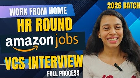 Amazon VCS | Amazon VCS Work From Home 2025 | Work From Home | Full Process | HR Round Interview