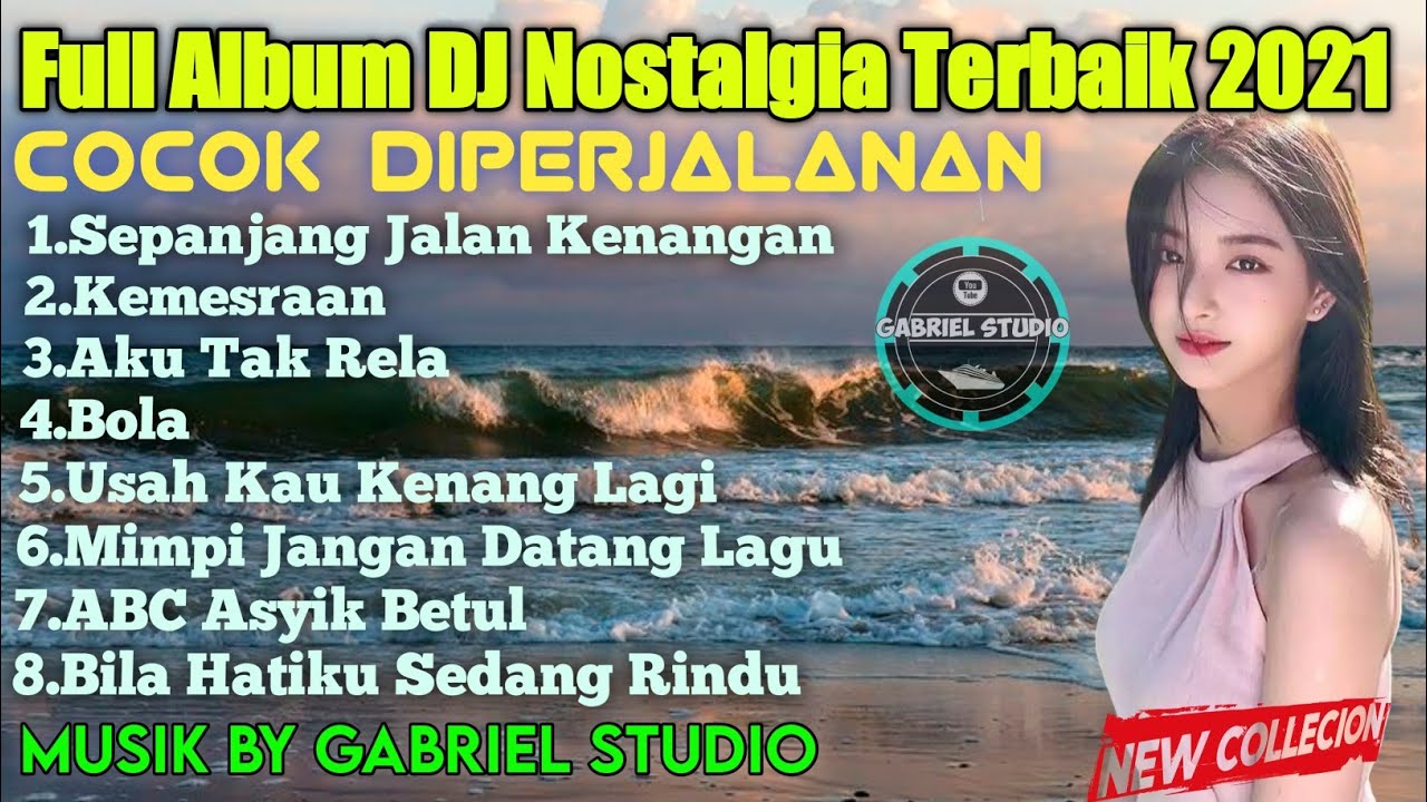 DJ LAGU NOSTALGIA PALING DICARI - LAGU KENANGAN TEMAN PERJALANAN - KEMESRAAN (DJ Gabriel) DJ LAGU NOSTALGIA PALING DICARI - LAGU KENANGAN TEMAN PERJALANAN - KEMESRAAN (DJ Gabriel)