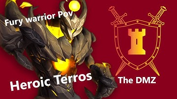 🔥The DMZ VS Terros Heroic I Fury warrior Pov🔥