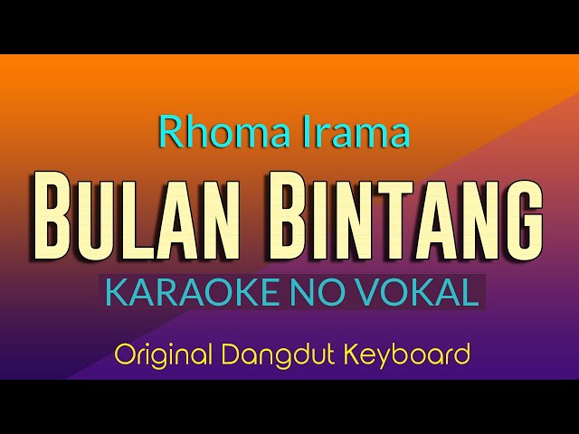 KARAOKE BULAN BINTANG - RHOMA IRAMA class=