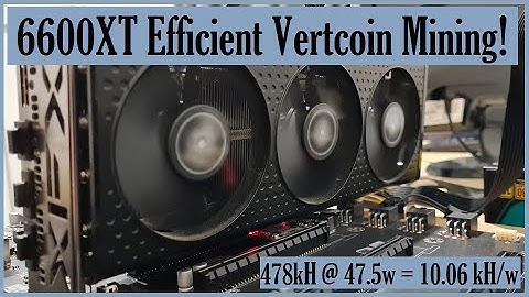 6600XT Efficient Vertcoin Mining | 478 kH @ 47.5w Wall