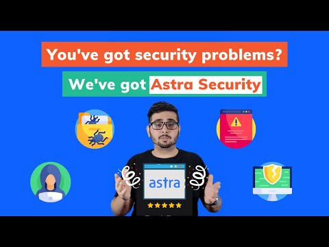 Astra Security Suite: One-stop solution to malware & hackers