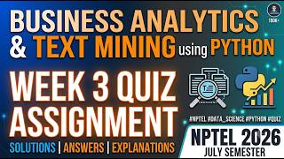 NPTEL July 2026: Business Analytics & Text Mining Modeling Week 3 Quiz Assignment Solutions