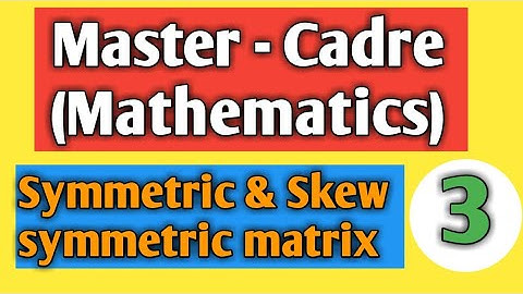 symmetric and skew symmetric matrices for master cadre by kk paathshala.