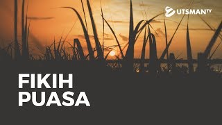 Kajian Islam - Fikih Puasa - Ustadz Abu Umamah Arif Hidayatullah