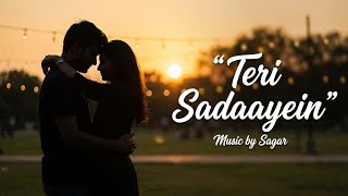 Teri Sadki | From Teri Sadaayein | New Hindi Song| New love song lyrics | Music by the 