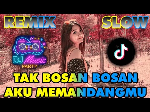 DJ Remix TAK BOSAN BOSAN AKU MEMANDANGMU 🎶 | SLOW FULL BASS VIRAL TIK TOK 2020