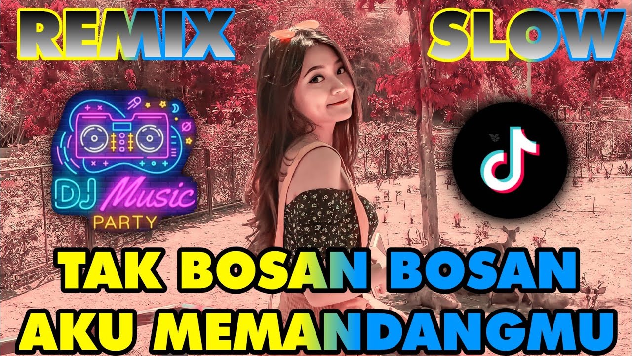 DJ Remix TAK BOSAN BOSAN AKU MEMANDANGMU 🎶 | SLOW FULL BASS VIRAL TIK