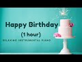 1hour happy birt.ay song  relaxing piano instrumental  sheet music available