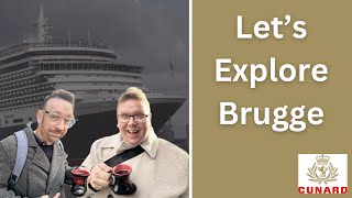 Cruise Stop or Skip? Brugges Best Kept Secrets -Cunard Queen Victoria Day 2