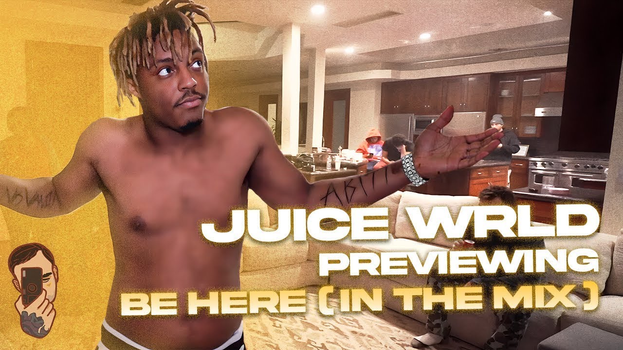 Juice WRLD: Previewing Be Here (In the mix) - RE-UPLOAD