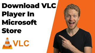 How To Download VLC In Microsoft Store (2026 Easy Guide)
