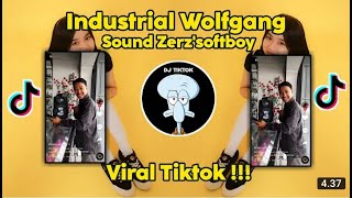 DJ INDUSTRY BABY SOUND ZERZSOFTBOY YANG LAGI VIRAL DI TIKTOK || INDUSTRIAL WOLFGANG