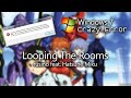 Looping The Rooms (Windows 7 Crazy Error)