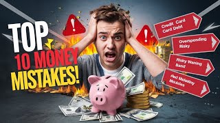 10 Money Mistakes That Keep You Poor (Avoid These at All Costs!)