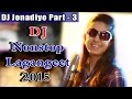 DJ Jonadiyo | Part 3 | Kinjal Dave | Nonstop | Lagan Geet | Popular Gujarati DJ Songs 2017