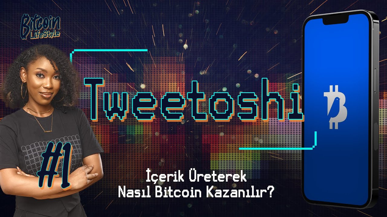 İçerik Üreterek Nasıl Bitcoin Kazanılır? Tweetoshi | Bitcoin Lifestyle #1