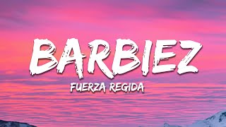 Fuerza Regida - BARBIEZ (Letra\/Lyrics)