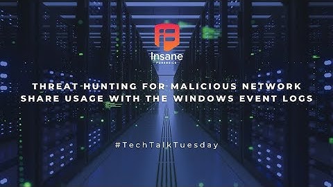 How To Detect Malicious Network Share Usage With The Windows Event Logs When Threat Hunting
