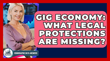 Gig Economy: What Legal Protections Are Missing? - Demographic Data Answers