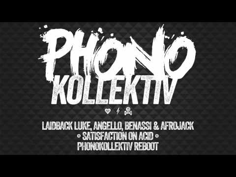 Laidback Luke, Angello, Benassi & Afrojack - Satisfaction on acid (Phonokollektiv ReBoot)