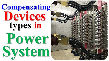 Compensating Devices Types in Power System | Series Compensator | STATCOM | Power System Operation