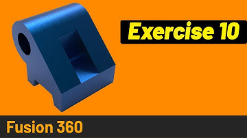 Fusion 360 Tutorial for Beginners - Exercise 10