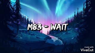 M83 - Wait ( Traduction Française )