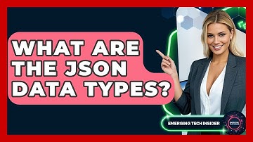What Are The JSON Data Types? - Emerging Tech Insider