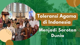 Kerukunan Umat Beragama Indonesia Jadi Sorotan Dunia