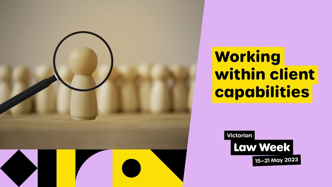 Working within client capabilities | Victorian Law Week