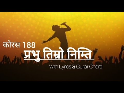 Prabhu timro nimti  chorus 188  with lyrics and guitar chords 