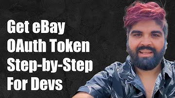 How to Get eBay OAuth Token: Step-by-Step Guide for Developers