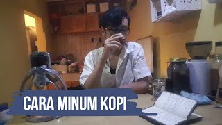 cara minum kopi/cara menikmati kopi