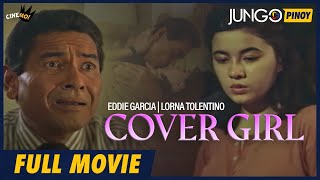 Cover Girl | Lorna Tolentino | Eddie Garcia | Full Tagalog Drama Movie