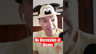 No Recession at Disney
