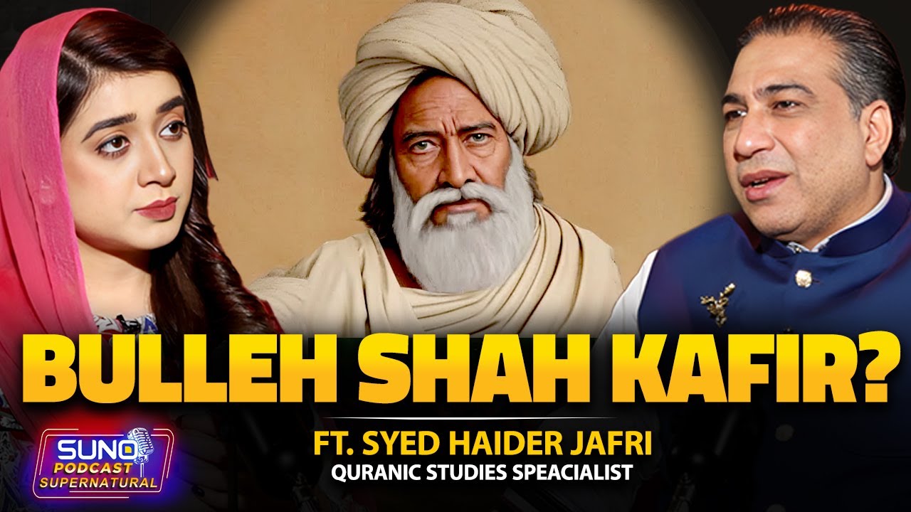 The Untold Spiritual Life Story of Baba Bulleh Shah | Why Was He Called a Kafir? | Ft. Syed Haider