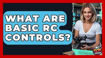 What Are Basic RC Controls? - RC Toy Central
