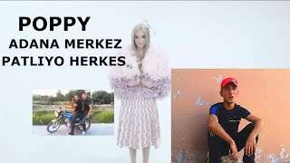 POPPY Adana Merkez Patlıyor Herkes