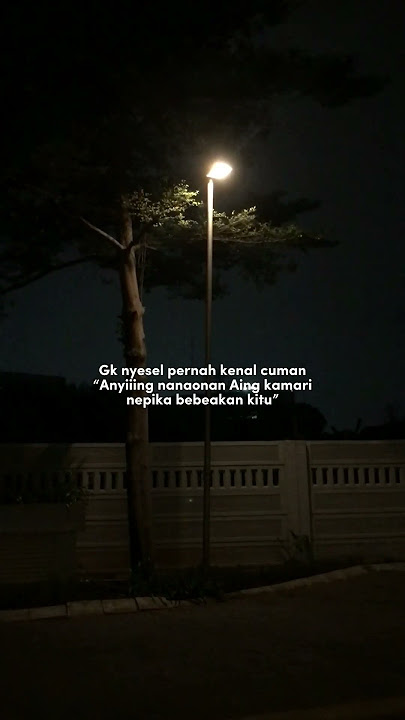 teu nanaon sih ngan nanahoan . #storywa #katakata #sadstatus